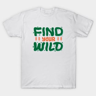 Find Your Wild T-Shirt